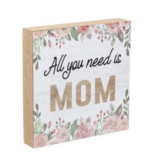 Дървена декоративна табела с цветя "All you need is Mom" 12x12cm /Mb/